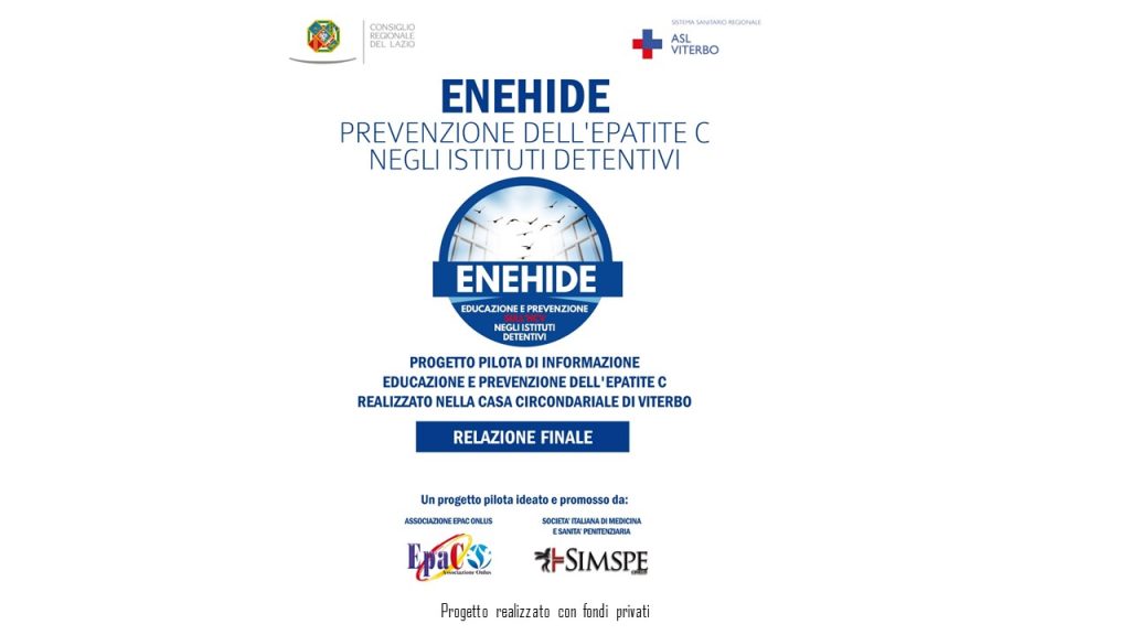 EPATITE C: con il progetto ENEHIDE abbiamo dimostrato che un istituto detentivo “HCV Free è possibile” coinvolgendo detenuti, Polizia Penitenziaria e personale sanitario.